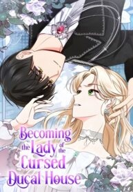 becoming-the-lady-of-the-cursed-ducal-house-2238